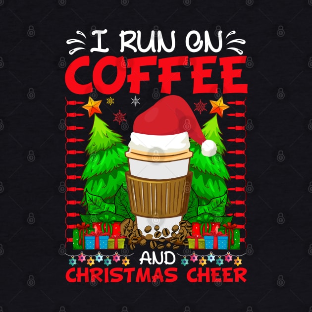 I RUN ON COFFEE AND CHRISTMAS CHEER by MZeeDesigns